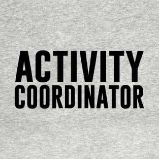 Activity Coordinator T-Shirt